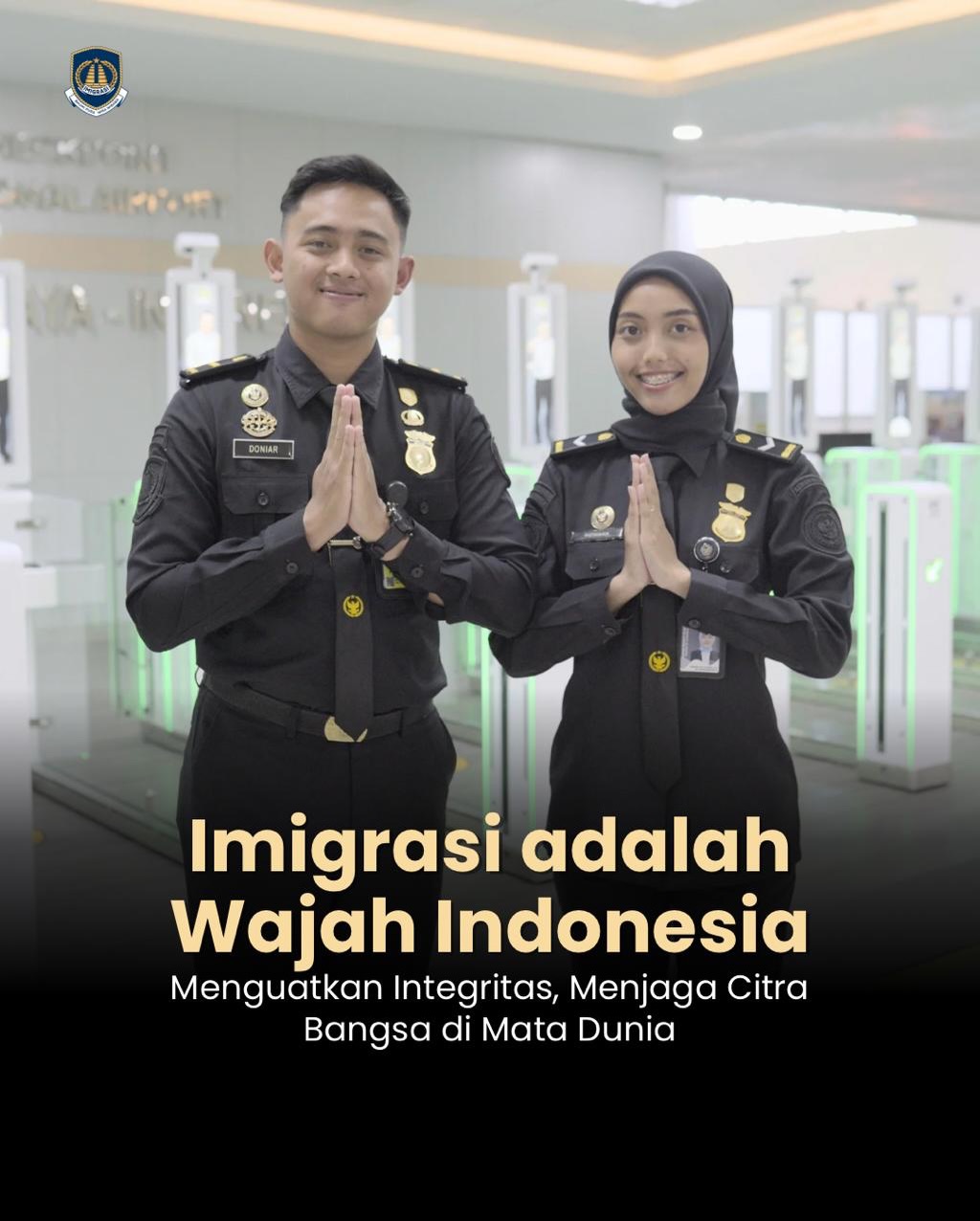 Imigrasi adalah wajah pertama dan wajah terakhir Indonesia. Karena itu setiap layanan harus had 4